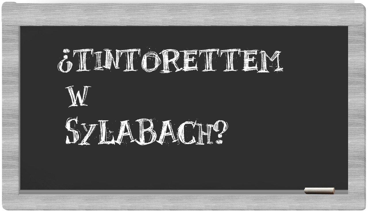 Tintorettem in syllables