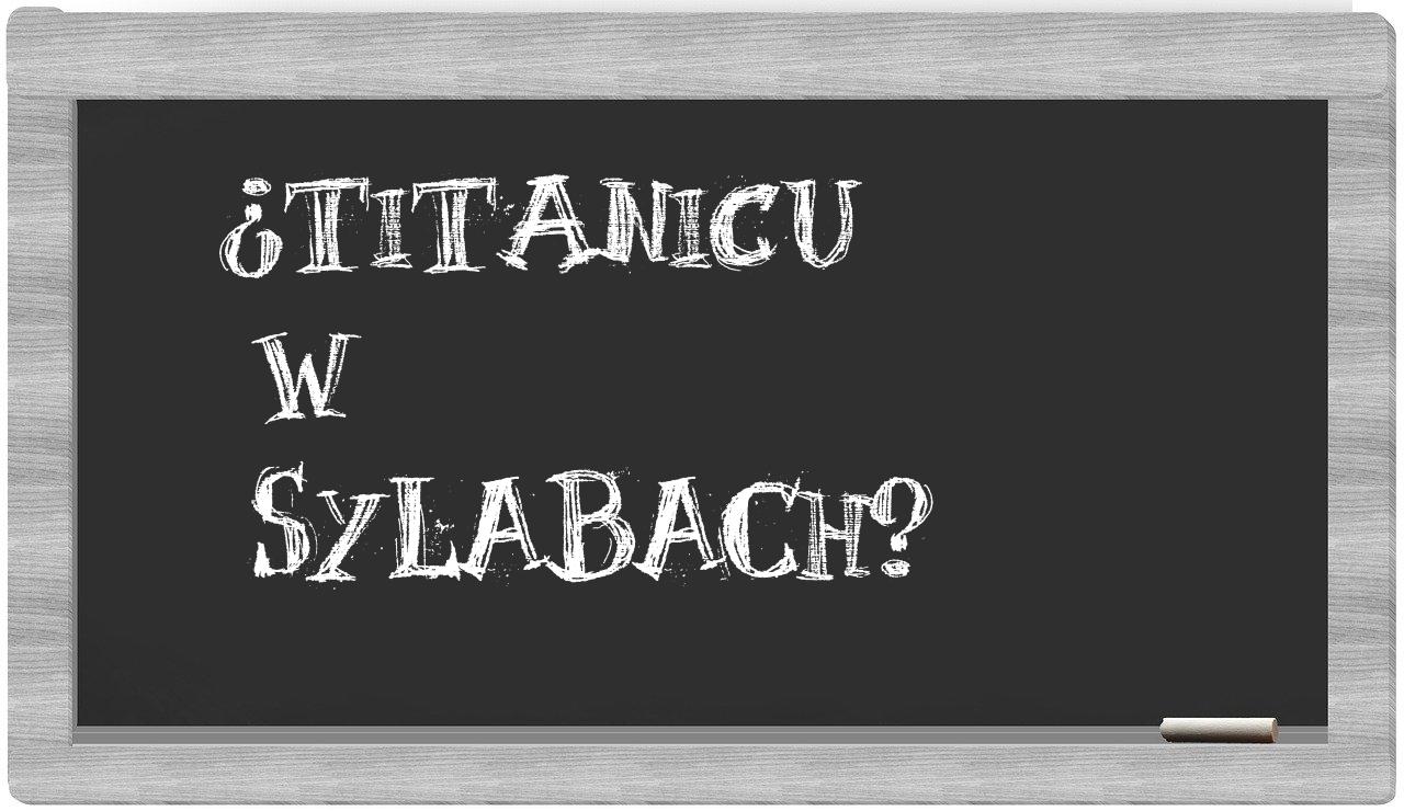 Titanicu in syllables