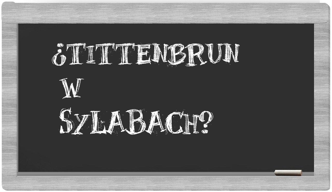 Tittenbrun in syllables