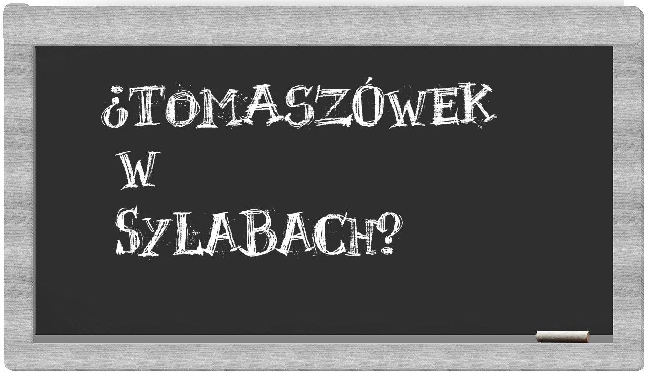 Tomaszówek in syllables