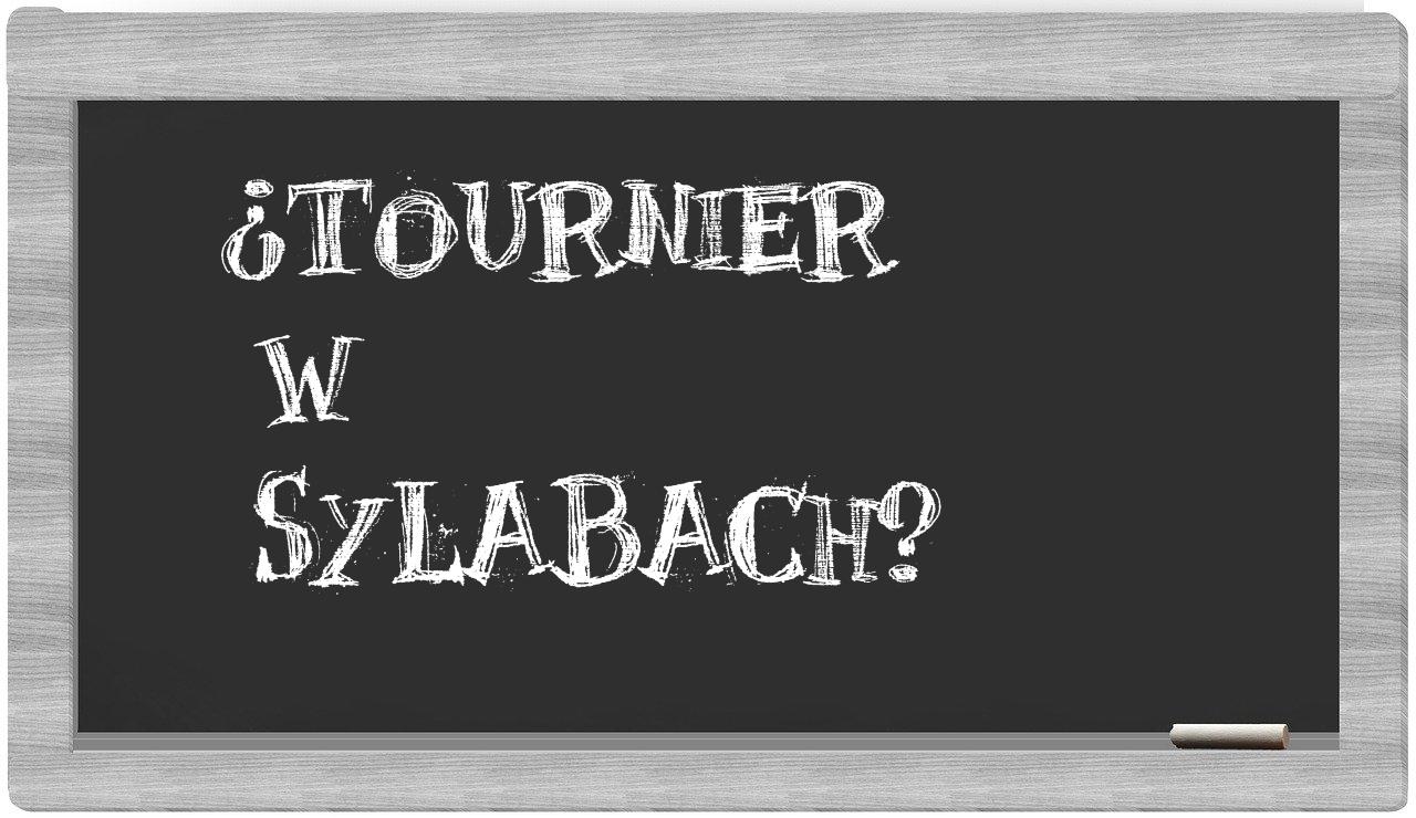 Tournier in syllables
