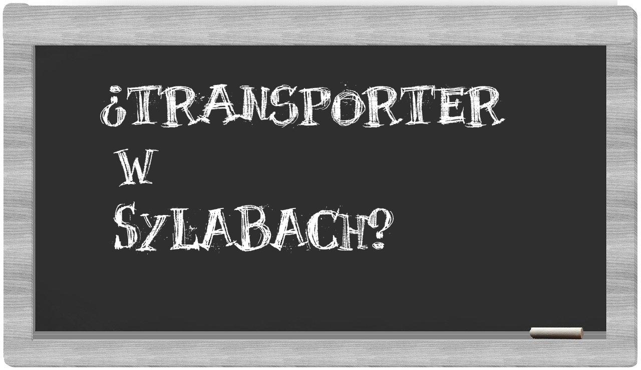 Transporter in syllables