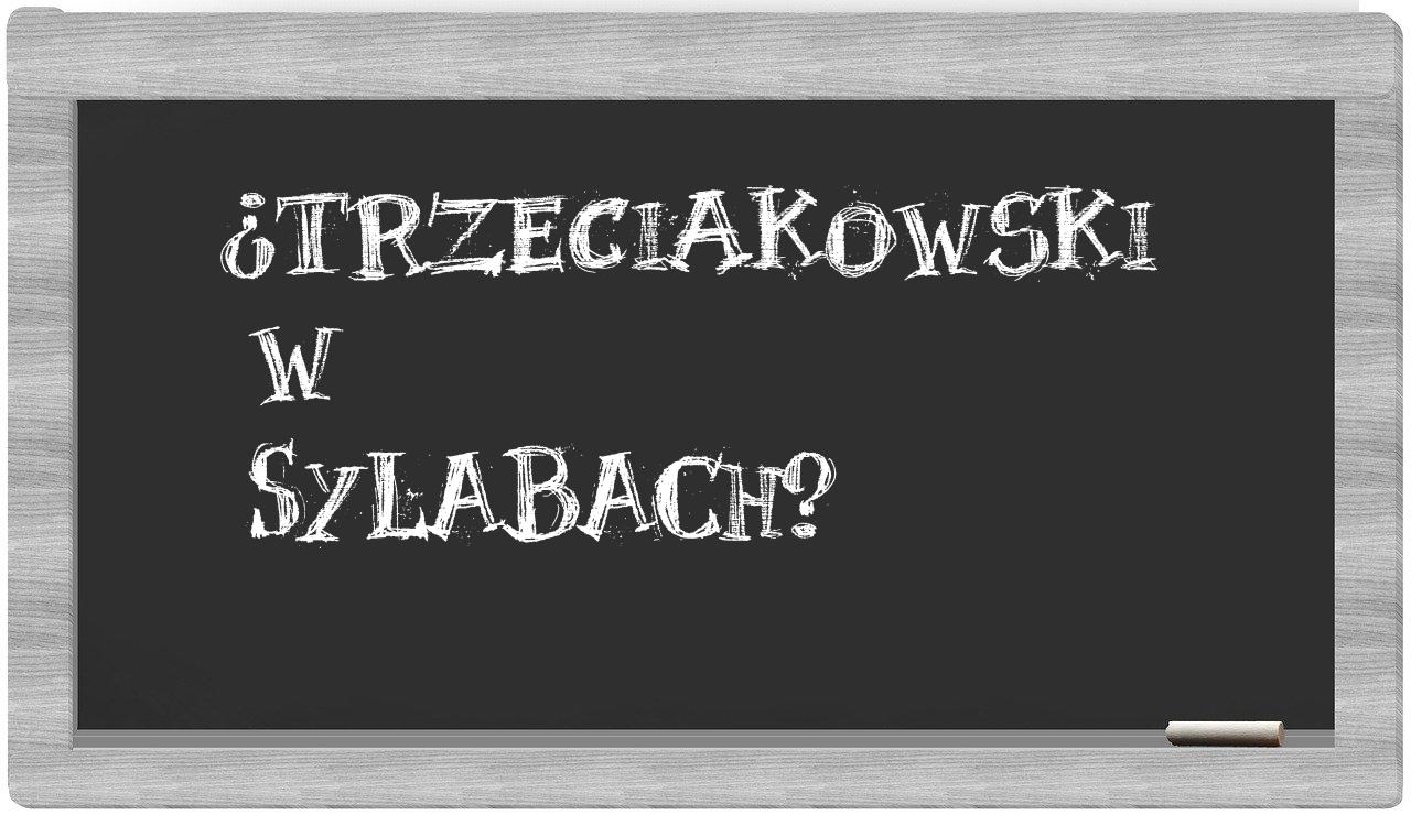 Trzeciakowski in syllables