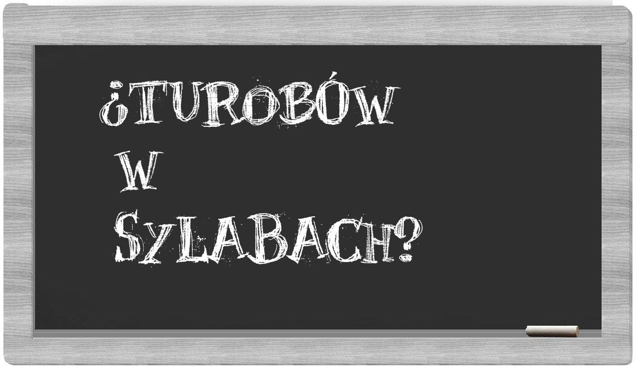 Turobów in syllables