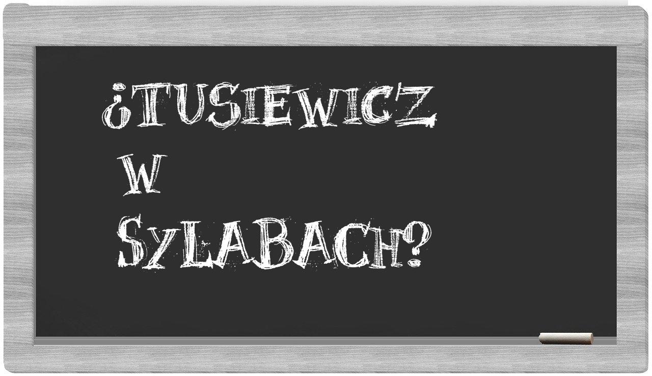 Tusiewicz in syllables