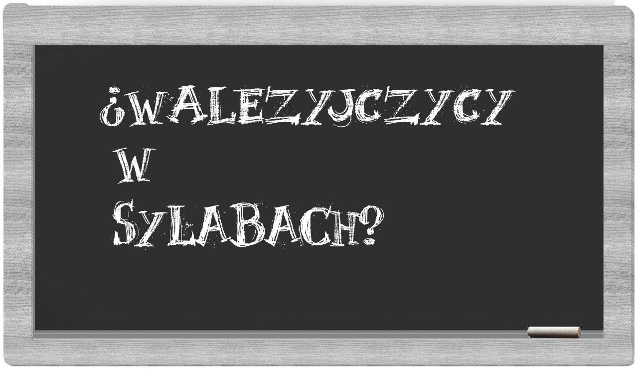 Walezyjczycy in syllables