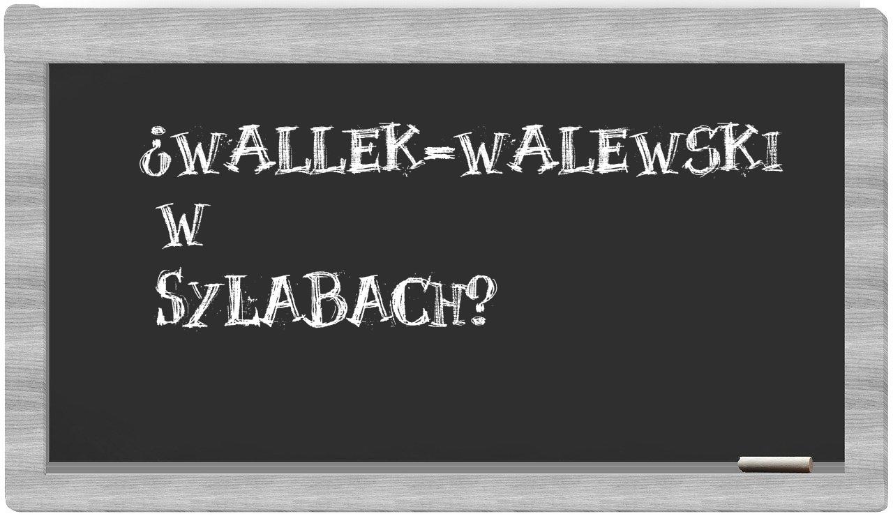 Wallek-Walewski in syllables