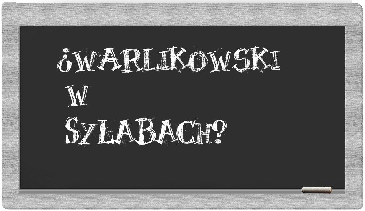 Warlikowski in syllables