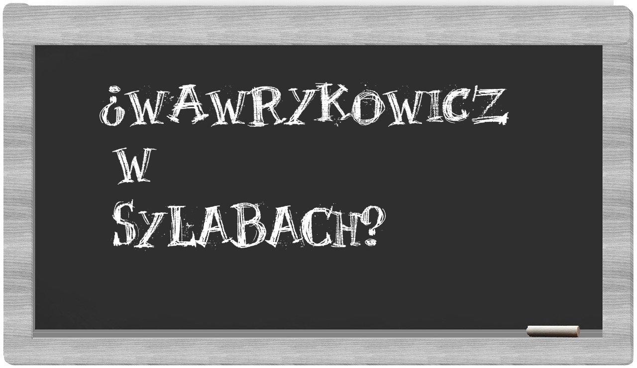 Wawrykowicz in syllables