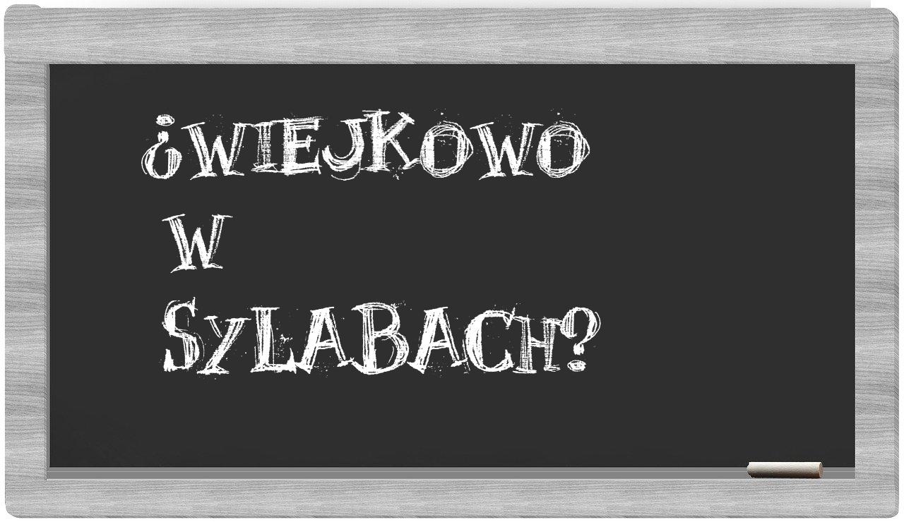 Wiejkowo in syllables