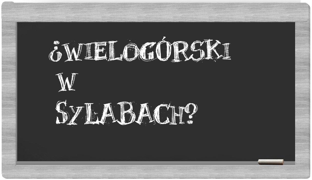 Wielogórski in syllables