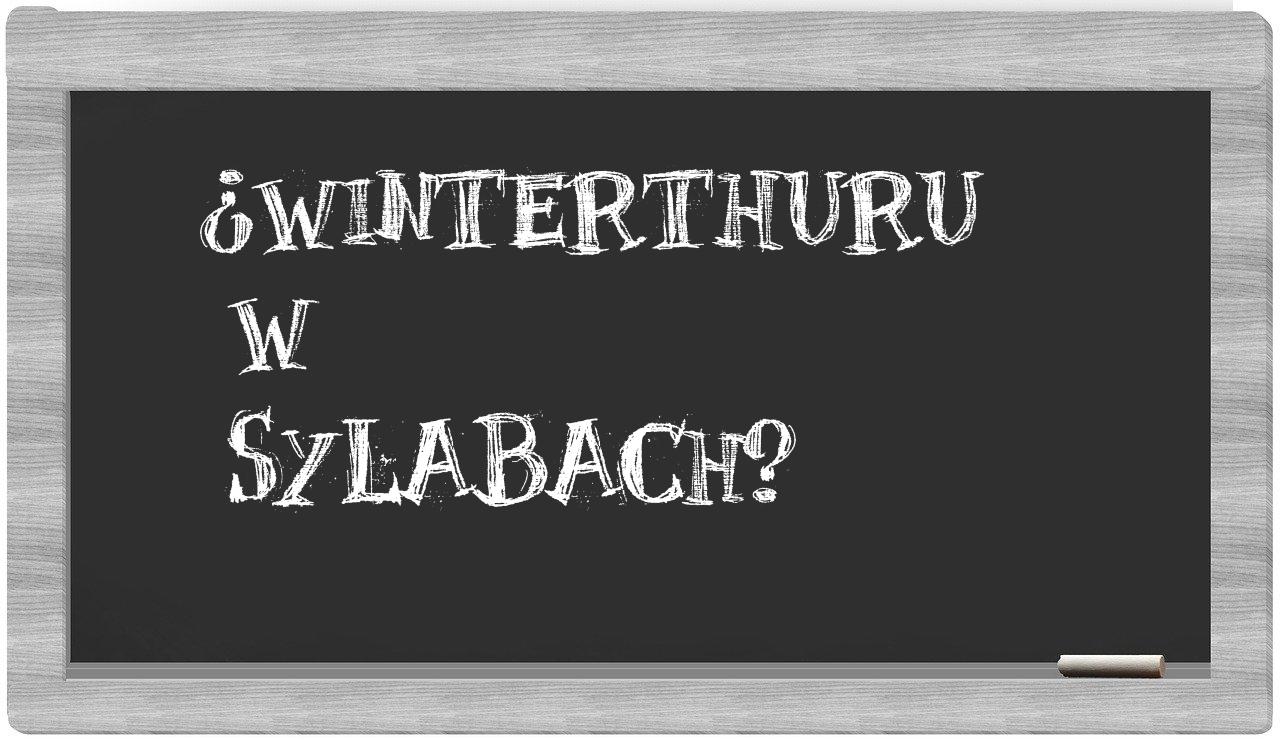 Winterthuru in syllables