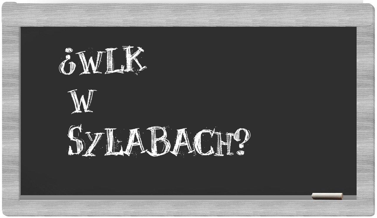Wlk in syllables