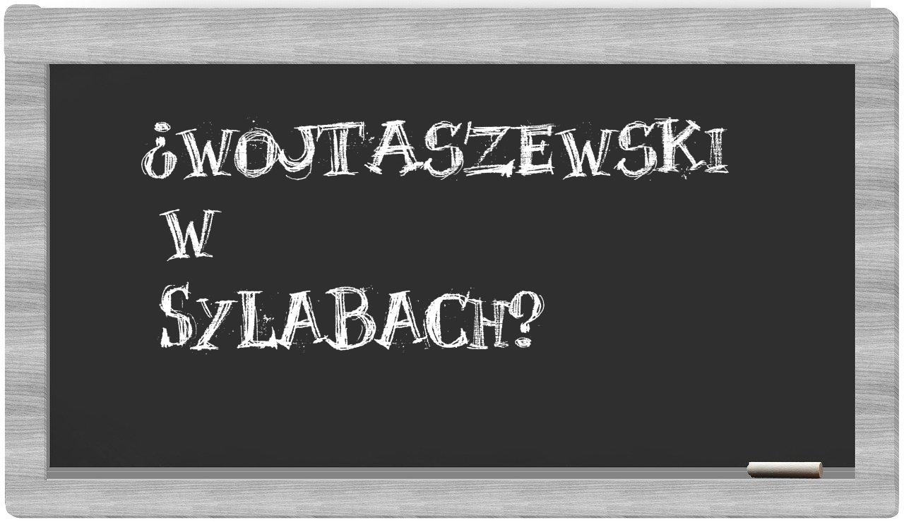 Wojtaszewski in syllables