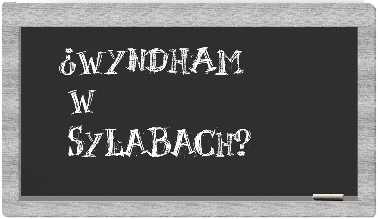 Wyndham in syllables