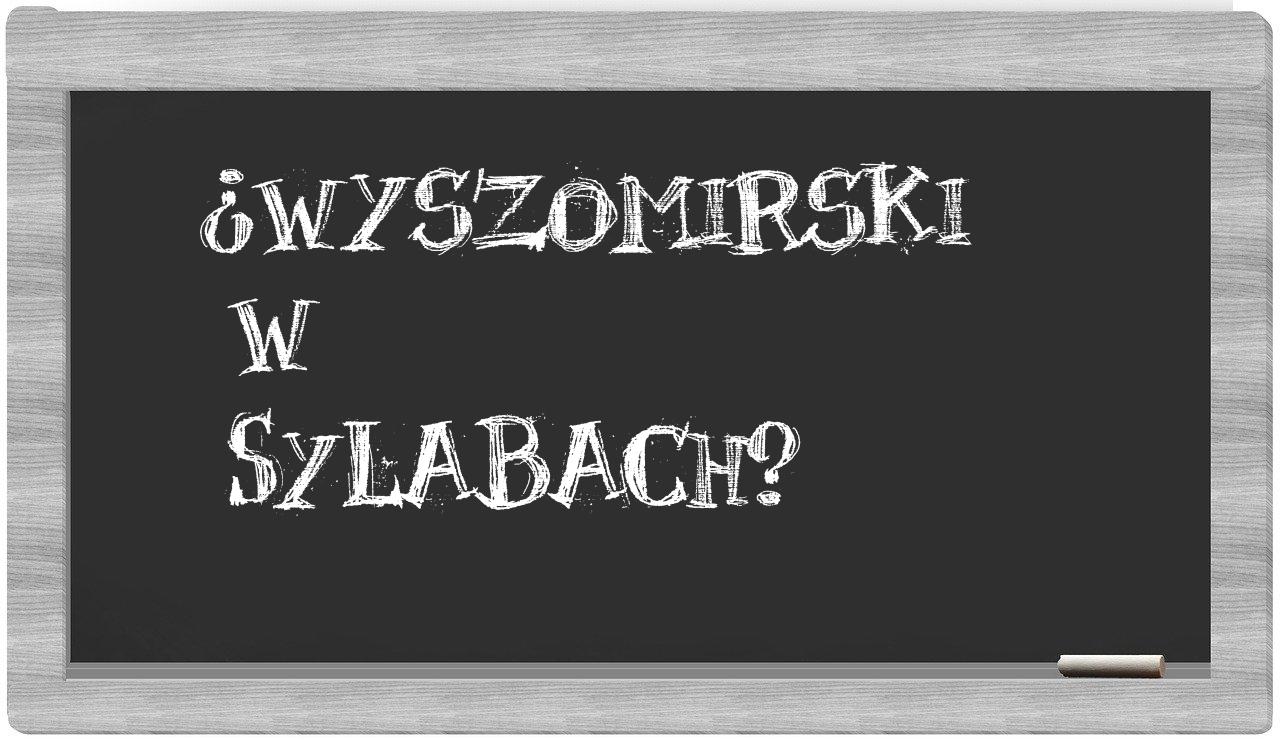 Wyszomirski in syllables