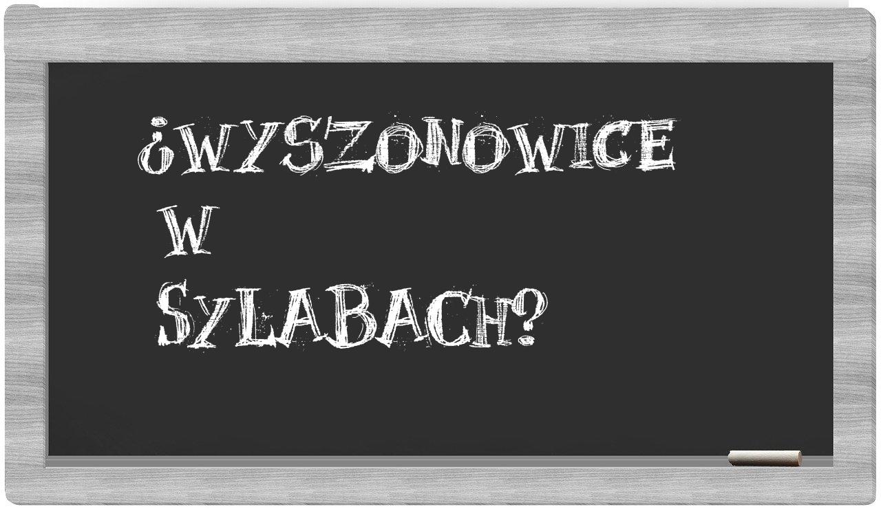 Wyszonowice in syllables