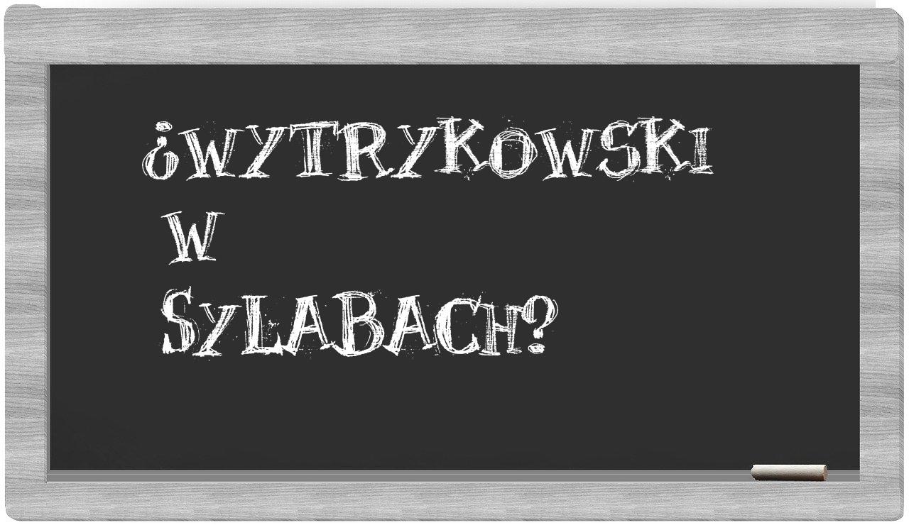 Wytrykowski in syllables