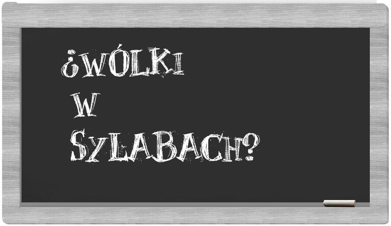 Wólki in syllables
