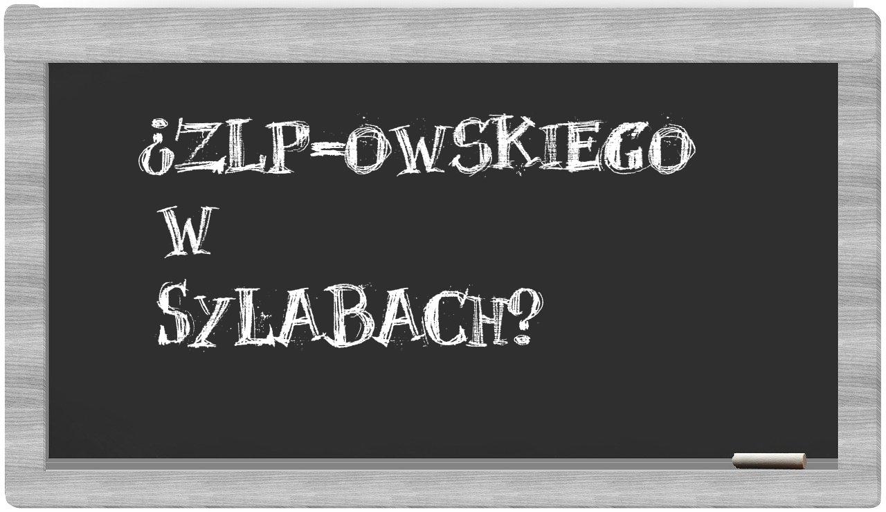 ZLP-owskiego in syllables