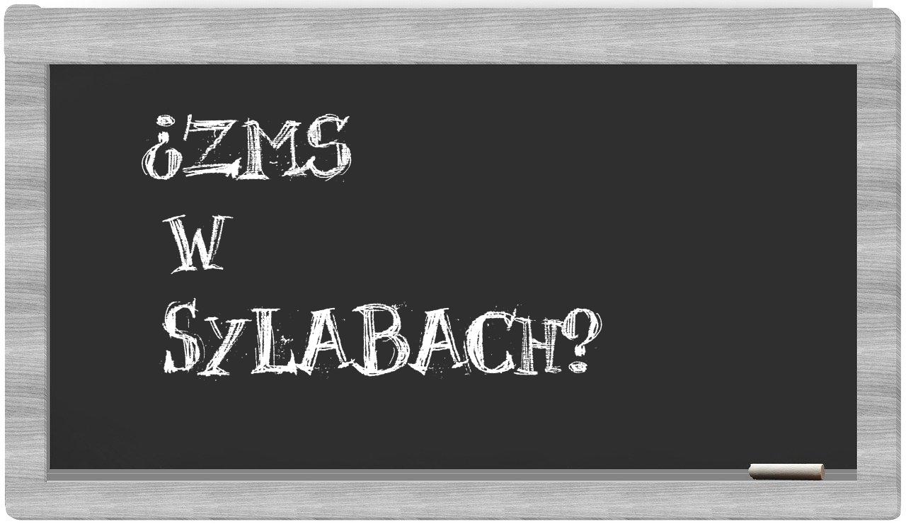 ZMS in syllables