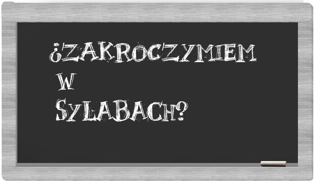 Zakroczymiem in syllables