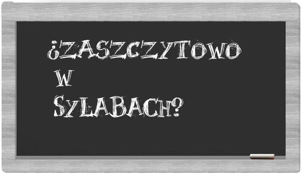 Zaszczytowo in syllables