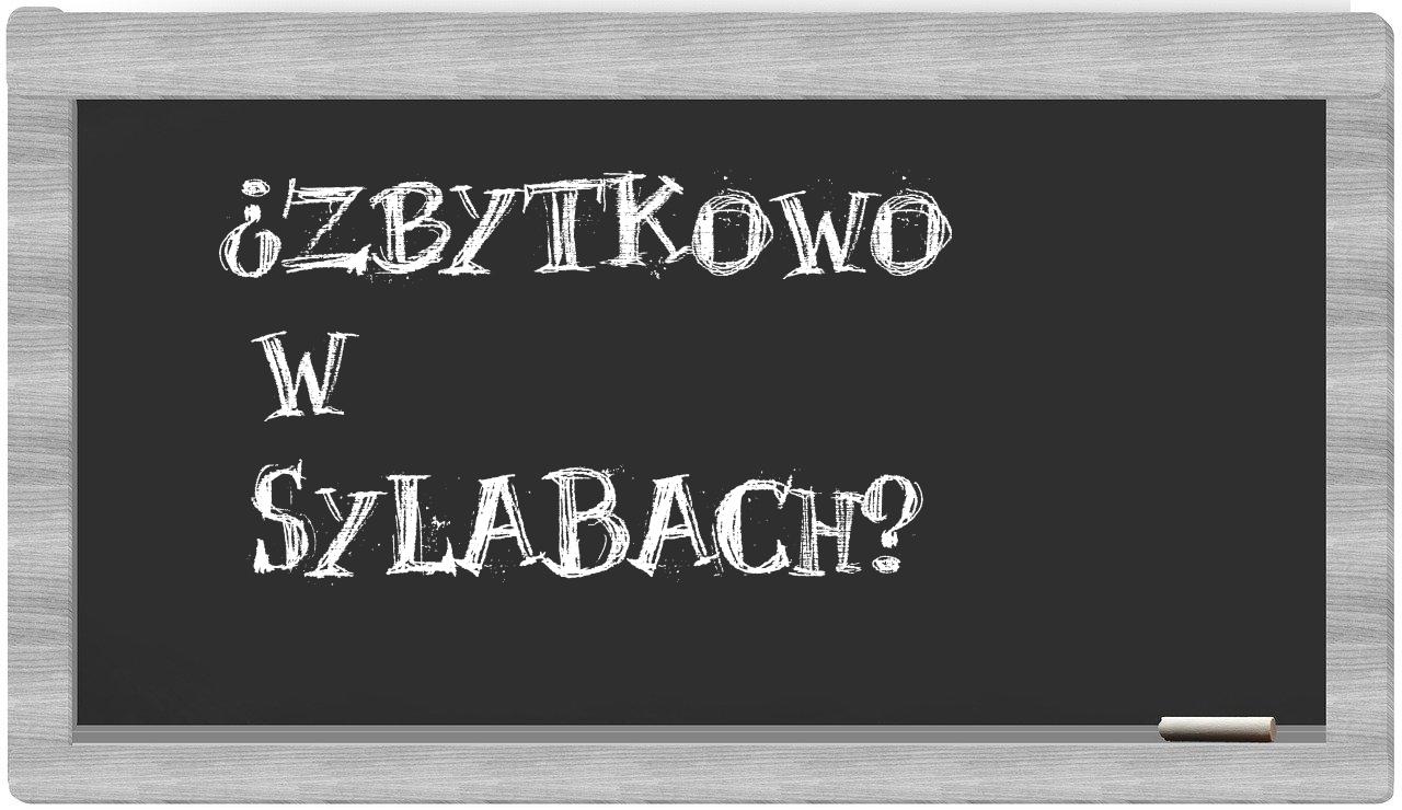 Zbytkowo in syllables