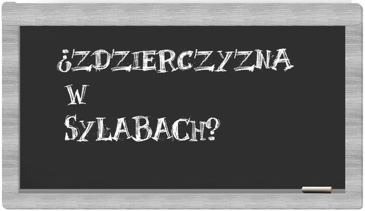 Zdzierczyzna in syllables