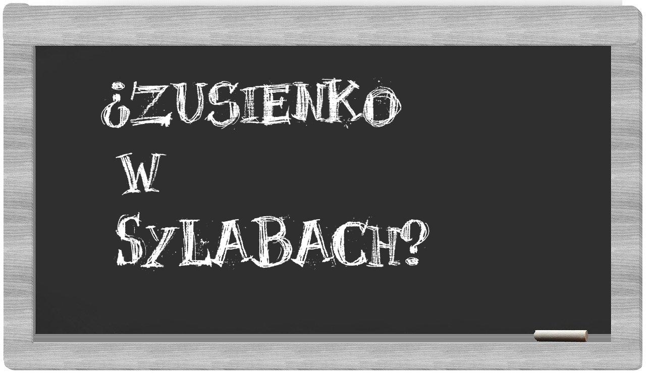 Zusienko in syllables