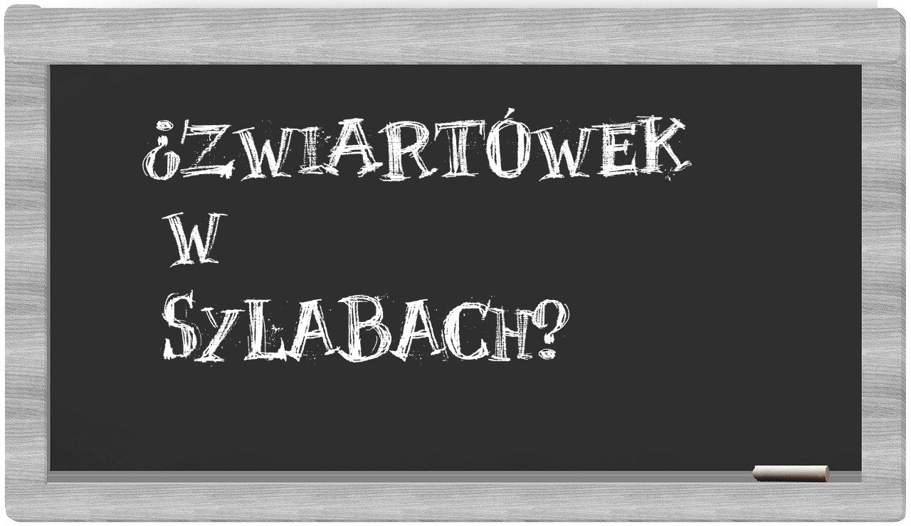 Zwiartówek in syllables