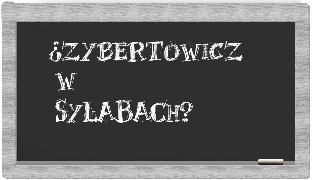 Zybertowicz in syllables