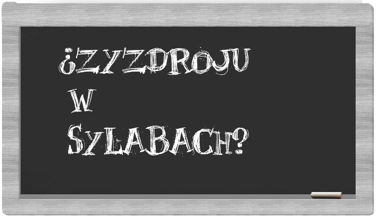 Zyzdroju in syllables
