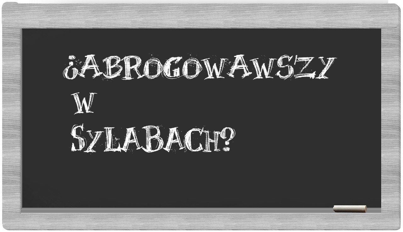 abrogowawszy in syllables