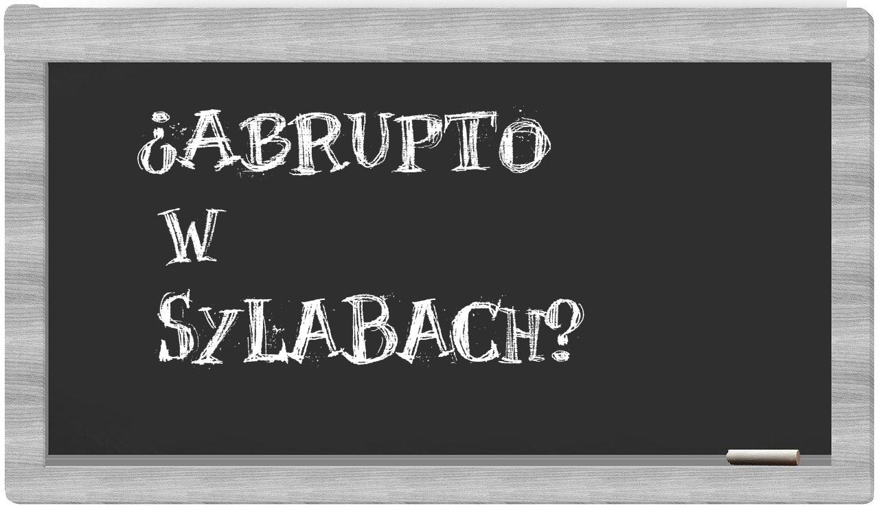 abrupto in syllables