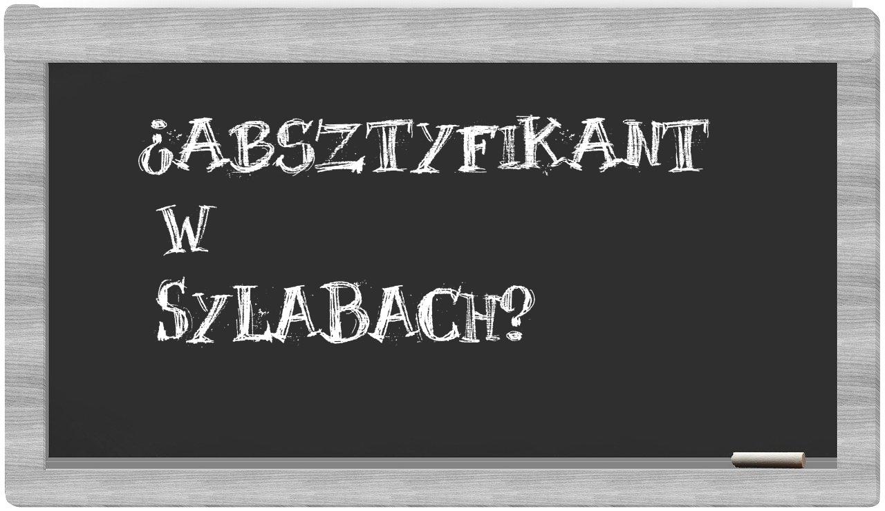 absztyfikant in syllables