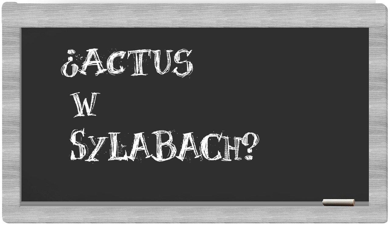 actus in syllables