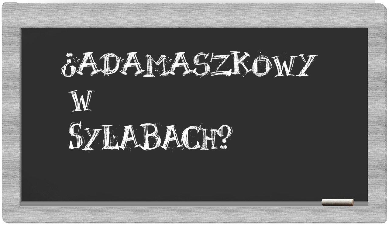 adamaszkowy in syllables