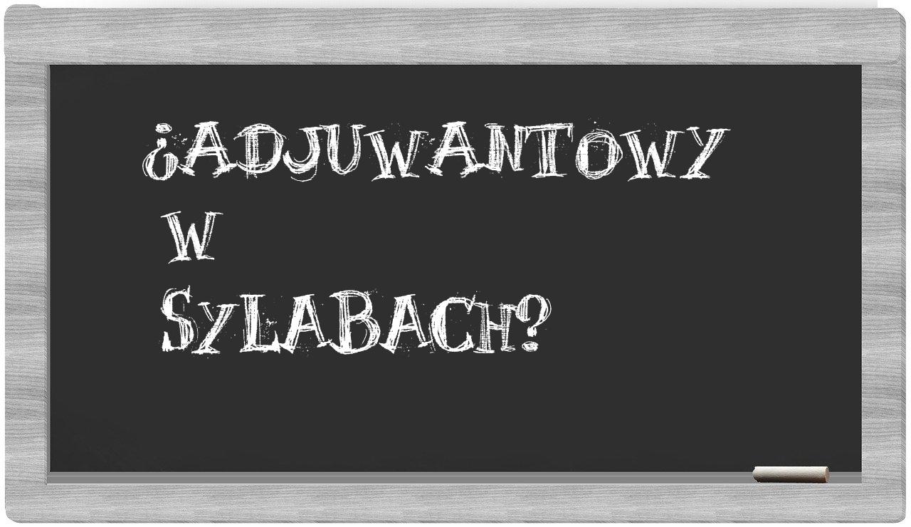 adjuwantowy in syllables