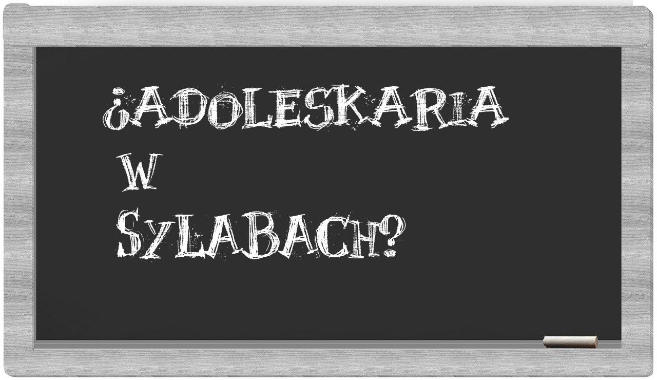 adoleskaria in syllables