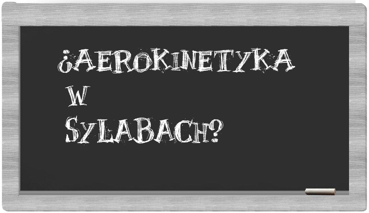 aerokinetyka in syllables