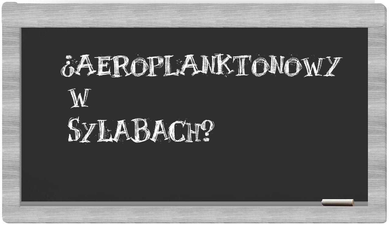 aeroplanktonowy in syllables