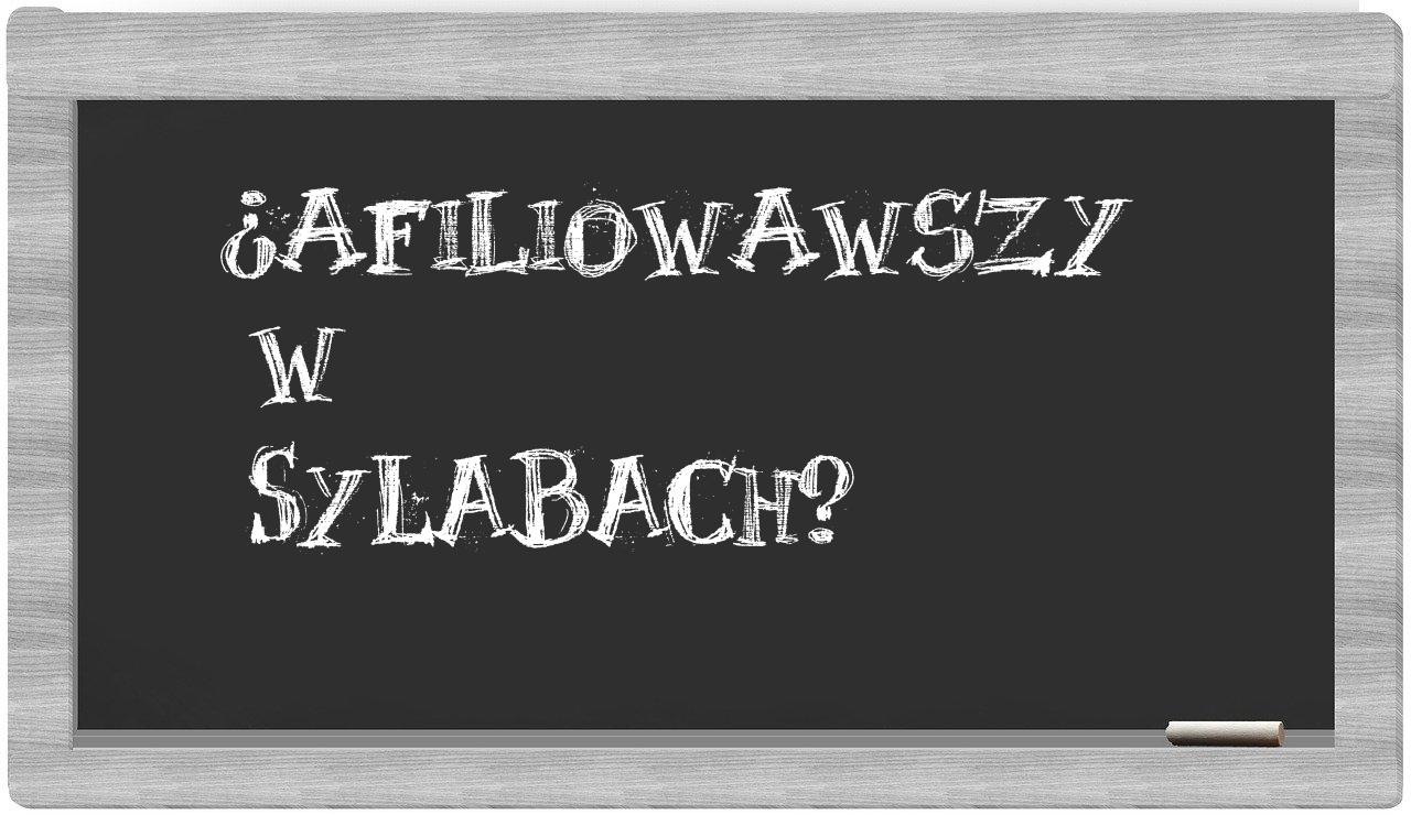 afiliowawszy in syllables