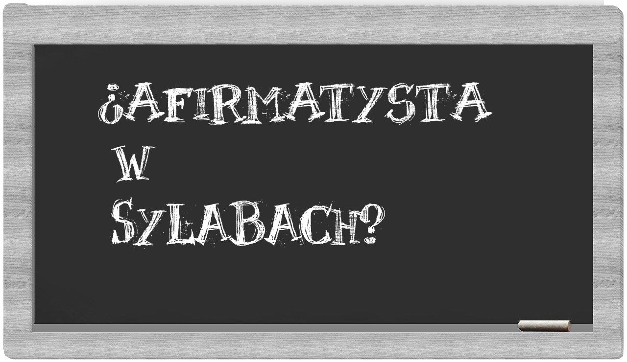 afirmatysta in syllables