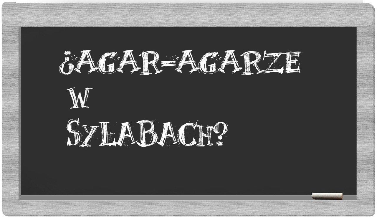 agar-agarze in syllables