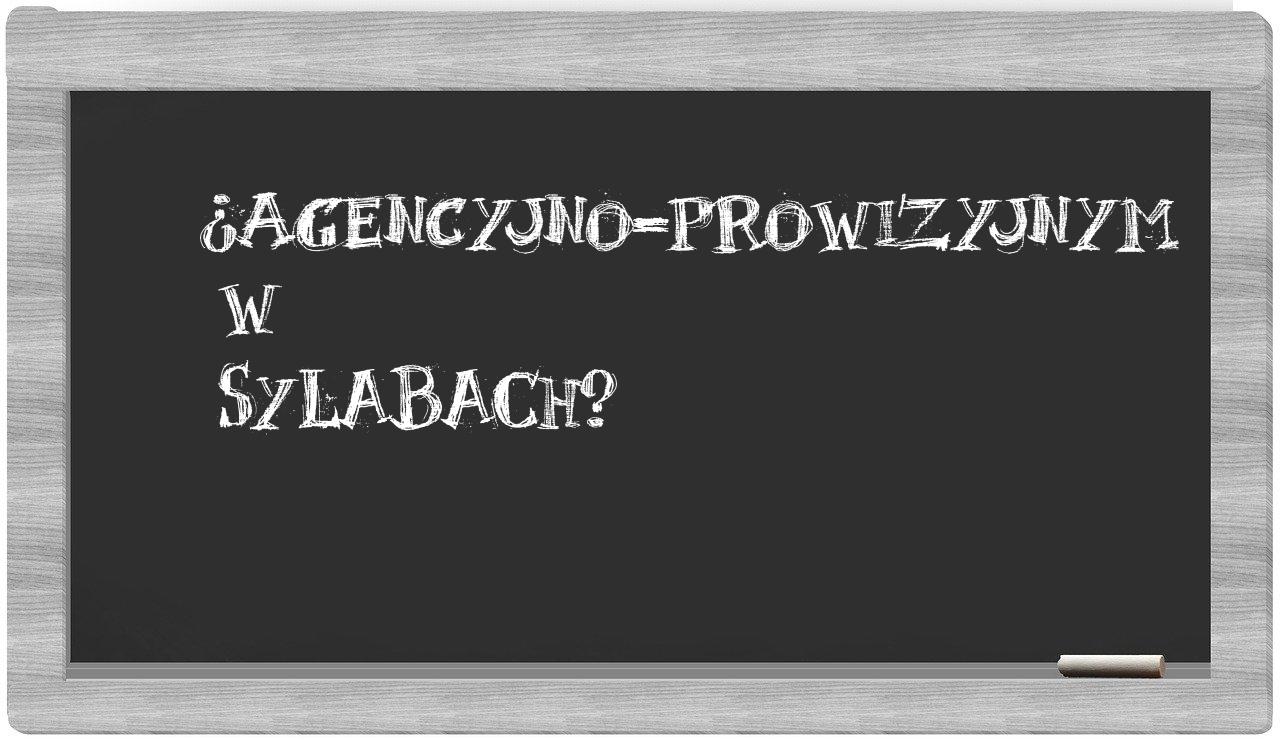 agencyjno-prowizyjnym in syllables