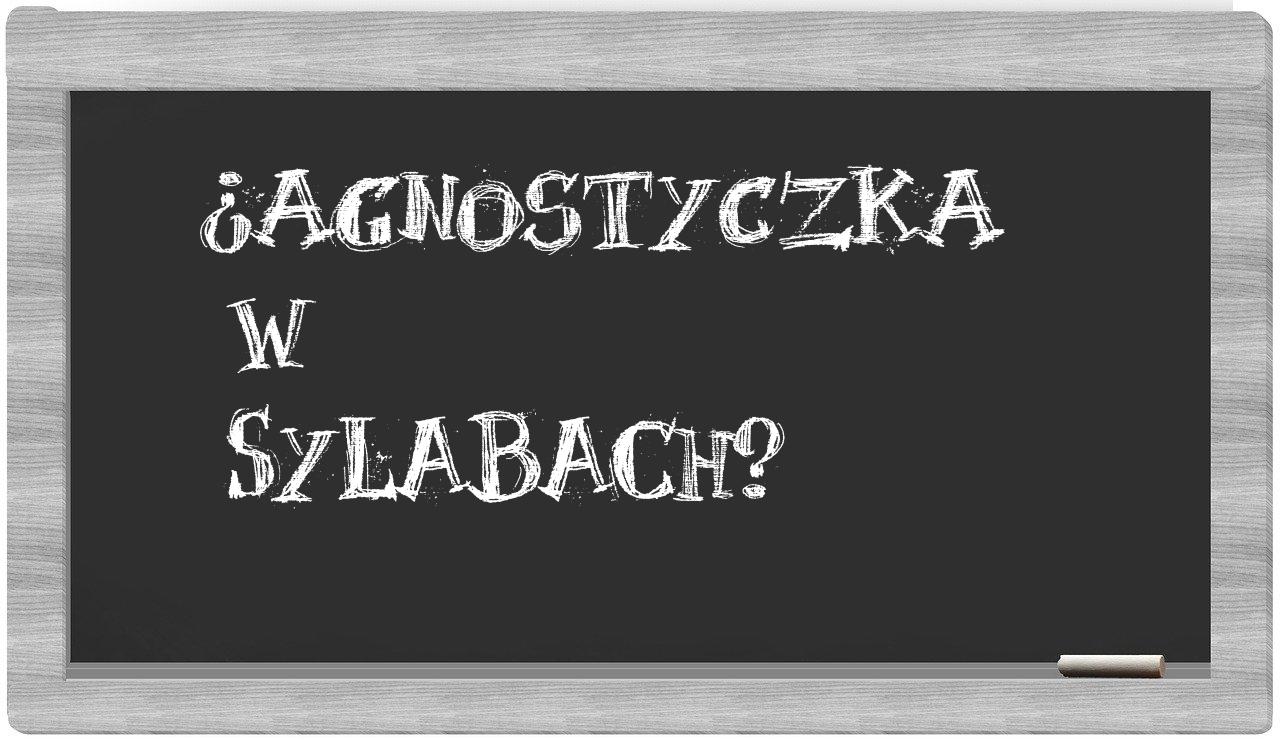 agnostyczka in syllables
