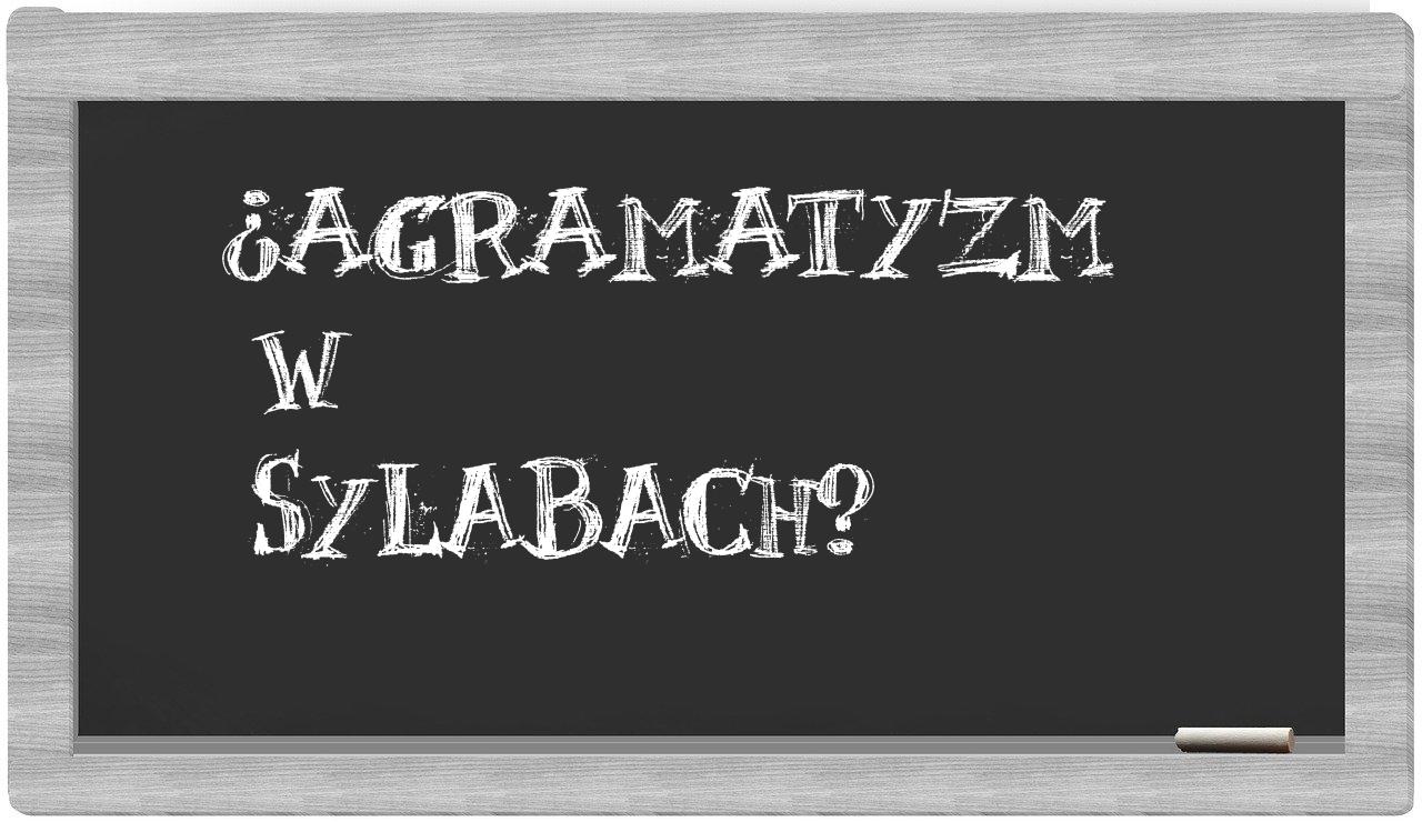 agramatyzm in syllables