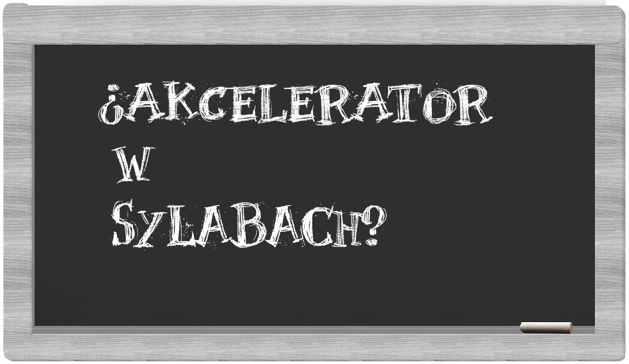 akcelerator in syllables