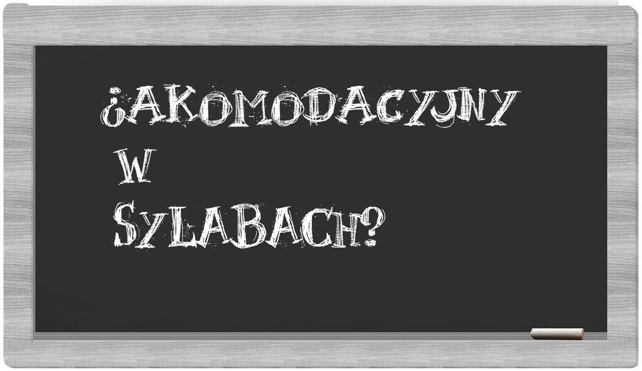 akomodacyjny in syllables